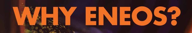 why-eneos-header_1200w WHY ENEOS poster graphic